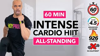 60 MIN INTENSE Cardio HIIT Workout BURN 900 CALORIES All Standing No Equipment No Repeat [upl. by Gratianna]