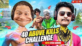 40 Above☝️Kills Challenge with Gyan Bhai GyanGaming 😍 Tonde Gamer [upl. by Gytle996]