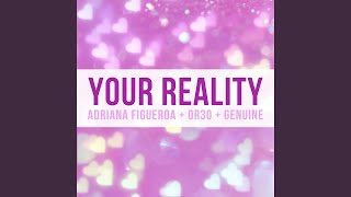 Your Reality feat Or3o amp Genuine [upl. by Ayikahs580]