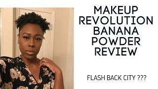 MAKEUP REVOLUTION BANANA POWDER REVIEW ON DARK SKIN  BEVERLY NAGY [upl. by Sukey]