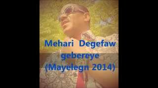 Mehari Degefawquot Fetawurari Gebereyequot 2014 new single [upl. by Niel]