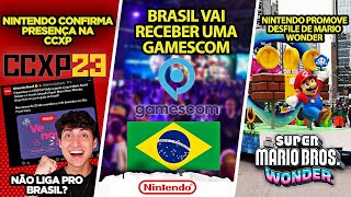 BOMBA GIGANTE Gamescom vindo ao Brasil  Nintendo confirma presença na CCXP  Parada Mario Wonder [upl. by Harwill]