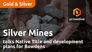 Silver Mines talks Native Title and development plans for Bowdens [upl. by Seka]