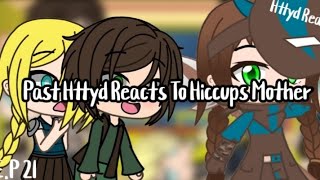 Httyd ReactsEpisode 21Past Reacts to Hiccups Mother [upl. by Ahon]