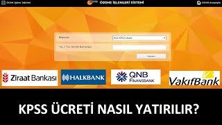 KPSS ÜCRETİ NASIL YATIRILIR GÖRÜNTÜLÜ ANLATIM  KPSS ÜCRETİ ONLİNE ÖDEME [upl. by Anyrak]