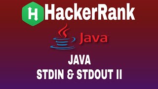 3  Java Stdin and Stdout II  HackerRank Java Solution  English Explanation [upl. by Idahs]