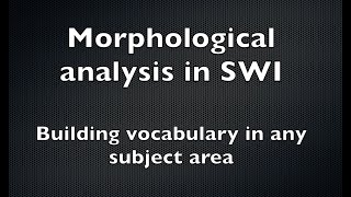 Morphological Analsys in SWI amp Vocabulary Learning [upl. by Aed484]