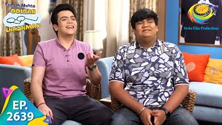 Taarak Mehta Ka Ooltah Chashmah  Episode 2639  Full Episode [upl. by Greenwell]