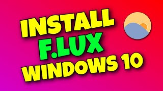 How to Install F Lux For Windows 10 [upl. by Nagirrek572]