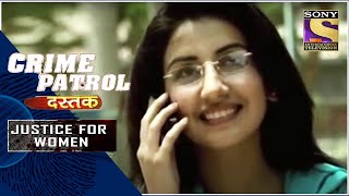 Crime Patrol  The IllFated Relationship  Justice For Women  Full Episode [upl. by Chelsy]