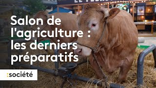 Salon de lagriculture les derniers préparatifs [upl. by Eddina226]