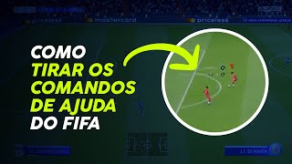 Como TIRAR os COMANDOS DE AJUDA do FIFA [upl. by Atileda]