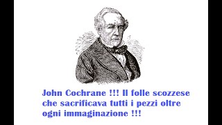 John Cochrane  Il folle scozzese che sacrificava tutti i pezzi oltre ogni immaginazione [upl. by Noiro]