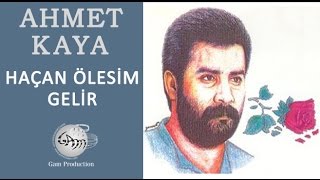 Haçan Ölesim Gelir Ahmet Kaya [upl. by Shulamith246]