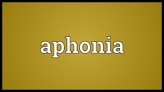 Aphonia Meaning [upl. by Spencer]