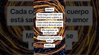 Afirma Todo llega a mi vida con facilidad gozo y gloria 🙏🏽Cada célula de mi cuerpo está sana [upl. by Ainnet]