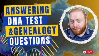 Answering Genealogy and DNA Test Questions [upl. by Coombs]