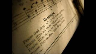 Doxology  praise God from whom all blessings flow  Acapella [upl. by Rusert]