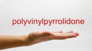 How to Pronounce polyvinylpyrrolidone  American English [upl. by Murat69]