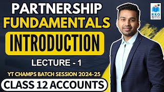 Partnership Fundamentals  1  INTRODUCTION  Class 12 Accounts Session 202425 CA Parag Gupta [upl. by Zolnay218]