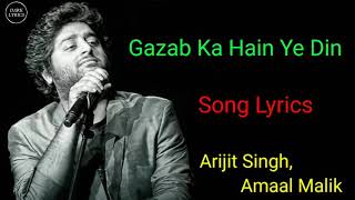 Gazab Ka Hai Ye Din Song Full Lyrics  Arijit Singh  Amall Malik  Sanam Re [upl. by Lemrac]