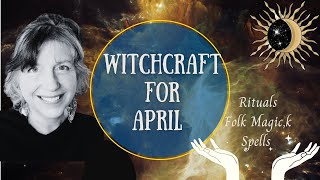 Witchcraft in April  The Folklore Traditions and Pagan Rituals  Online Witchs Almanac [upl. by Sreip]