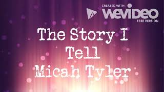 The Story I Tell Micah Tyler Lyrics [upl. by Nnylecyoj]