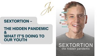 Sextortion – The Hidden Pandemic amp What It’s Doing to Our Youth [upl. by Euell]