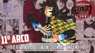 RESUMEN║Kimetsu No Yaiba║ 11º ARCO Fortaleza Dimensional Infinita [upl. by Emolas950]