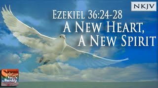 Ezekiel 362428 Song NKJV quotA New Heart A New Spiritquot Esther Mui [upl. by Htaeh]