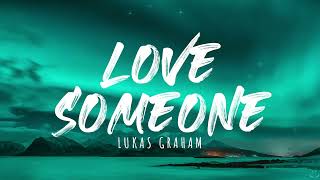 Lukas Graham  Love Someone Lyrics [upl. by Enelia594]