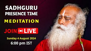 🔴LIVE  Sadhguru Meditation Session  Presence Time  600 pm  4 August 2024  MEDITATION  DAY 10 [upl. by Nirtiak]