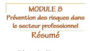 Module 8 Prévention des risques dans le secteur professionnel RESUME [upl. by Ettenor463]