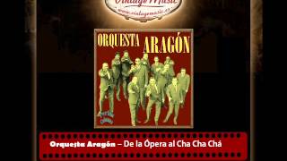 Orquesta Aragón – De la Ópera al Cha Cha Chá Perlas Cubanas [upl. by Itnaihc]