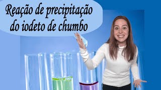 Explicando a reação de precipitação do iodeto de chumbo PbI2 [upl. by Eikin]