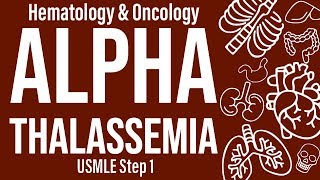 Alpha Thalassemia HemeOnc  USMLE Step 1 [upl. by Gussman]