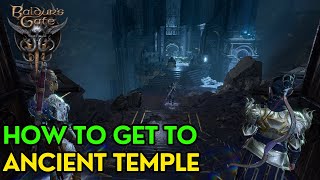 Baldurs Gate 3 Ancient Temple How To [upl. by Lyndel]