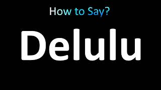 How to Pronounce Delulu [upl. by Corbie]