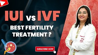 IVF vs IUI  Which is the best fertility treatment  आईयूआई amp आईवीएफ में क्या अंतर है IVF vs iui [upl. by Aitetel]