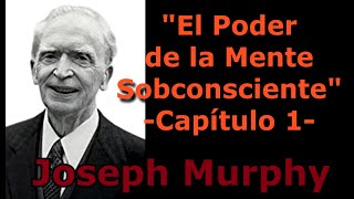 El PODER de la Mente Subconsc Cap 1  El tesoro está dentro de usted  Joseph Murphy [upl. by Germaun]