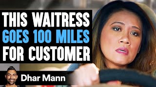 Waitress DRIVES 100 MILES For A CUSTOMER What Happens Next Is Shocking  Dhar Mann [upl. by Anneuq]