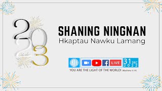 Shaning Ningnan Hkaptau Nawku Program  31 December 2022 [upl. by Gnal]