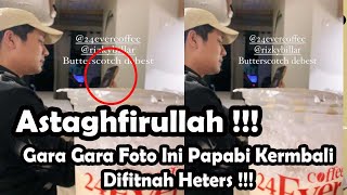 ASTAGHFIRULLAH  Gara Gara Foto Ini Papabi KermbaliDifitnah Heters [upl. by Dempstor]