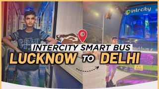 Intrecity smart bus  Lucknow to Delhi in just 5 hours 😄😃  intrecity smart bus lounge Lucknow  😃😃 [upl. by Aniroc]