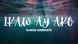 Ikaw ay Ako Lyrics by Klarisse amp Morissette [upl. by Sesom541]