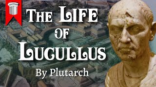 The Life of Lucullus by Plutarch [upl. by Seafowl]