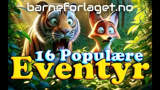 Eventyr For Barn  16 Populære Eventyr Med Bilder  48 Minutter  Barneforlaget [upl. by Tsyhtema]