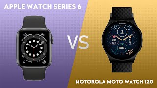 Apple Watch Series 6 vs Motorola Moto Watch 120 Comparison [upl. by Mojgan283]