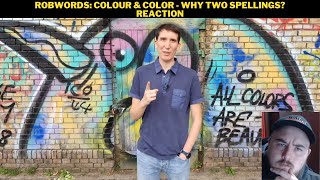 RobWords Colour amp Color  Why Two Spellings Reaction [upl. by Aneleve]