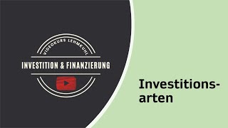 IF Folge 3  Investition  Investitionsarten [upl. by Figone]